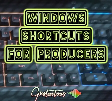 GratuiTous Windows Shortcuts for Music Producers TUTORiAL